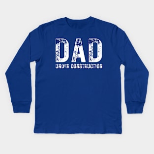 Dad Under Construction Kids Long Sleeve T-Shirt